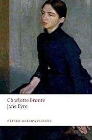 Jane Eyre by Charlotte Brontë, Juliette Atkinson (Introduction, Notes), Margaret Smith (Editor); 1847/2019. Softcover. (Oxford World's Classics) (CO)