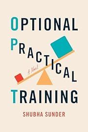 Optional Practical Training by Shubha Sunder; 2025. Softcover.