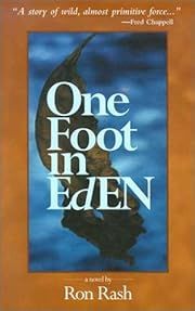 One Foot in Eden by Ron Rash; 2002. Hardcover. (Signed by Author)