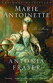 Marie Antoinette: The Journey by Antonia Fraser; 2002. Softcover