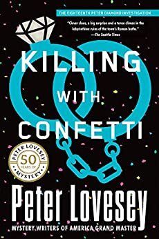 Killing with Confetti (Peter Diamond #18) by Peter Lovesey; 2019. Softcover.