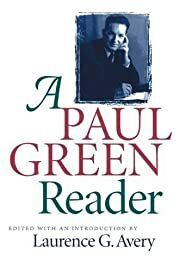 Paul Green Reader, A by Paul Green, Laurence G. Avery (Editor); 1998. Hardcover. (CO-NC)