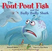 Pout-Pout Fish, The and the Bully-Bully Shark (A Pout-Pout Fish Adventure) by Deborah Diesen; 2017. Hardcover (Ch-PIC)