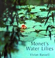 Monet's Water Lilies by Vivian Russell; 1998. Hardcover (LF)