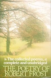 Poetry of Robert Frost, The: The Collected Poems, Complete and Unabridged by Robert Frost, Edward C. Lathem (Editor); 1969/1979. Softcover.