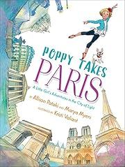 Poppy Takes Paris by Allison Pataki, Marya Myers, Kristi Valiant (Illustrator); 2020. Hardcover. (CH-PIC)