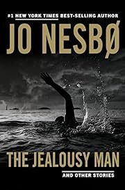 Jealousy Man and Other Stories by Jo Nesbo, Robert Ferguson (Translator); 2021. Hardcover.