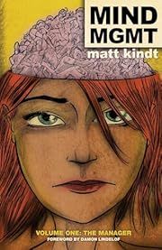 Mind MGMT Volume 1: The Manager by Matt Kindt (Writer, Artist), Brendan Wright (Editor), Damon Lindelof (Foreword); 2013. Hardcover.