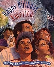 Happy Birthday, America by Mary Pope Osborne; 2003. Hardcover. (CH-PIC)