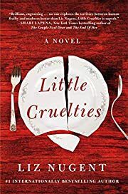 Little Cruelties by Liz Nugent; 2020. Hardcover.