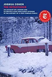 Netanyahus, The: An Account of a Minor and Ultimately Even Negligible Episode in the History of a Very Famous Family by Joshua Cohen; 2021. Softcover. (New York Review Books) (CO)