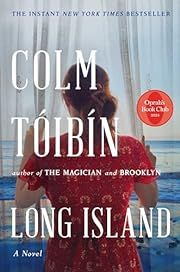 Long Island (Eilis Lacey #2) by Colm Toibin; 2024. Hardcover.