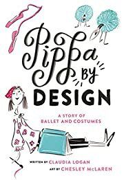 Pippa by Design by Claudia Logan, Chesley McLaren (Illustrator); 2019 Hardcover (Ch-FIC)