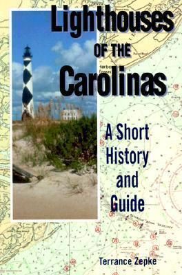 Lighthouses of the Carolinas: A Short History and Guide by Terrance Zepke; 1998. Softcover (CO-NC)