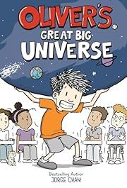Oliver's Great Big Universe by Jorge Cham; 2023. Hardcover. (Ch-FIC)