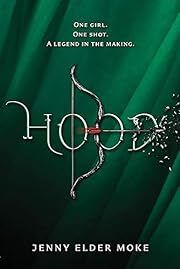 Hood by Jenny Elder Moke; 2020. Hardcover (YA)