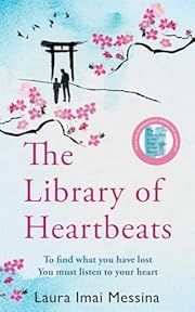 Library of Heartbeats, The by Laura Imai Messina; 2024. Hardcover.