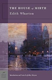 House of Mirth, The by Edith Wharton, Jeffrey Meyers (Introduction, Notes); 1905/2004. Softcover. (Barnes &amp; Noble Classics) (CO)