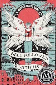 Hell Followed with Us by Andrew Joseph White; 2022. Hardcover (YA)