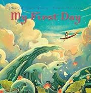My First Day by Phung Nguyen Quang, Huynh Kim Lien; 2021. Hardcover. (Ch-PIC)