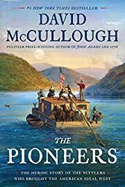 Pioneers, The: The Historic Story of the Settlers who Brought the American Ideal West by David McCullough; 2019. Softcover.