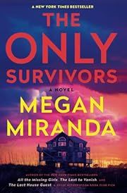 Only Survivors, The by Megan Miranda; 2024. Hardcover.