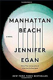 Manhattan Beach by Jennifer Egan; 2017. Softcover.