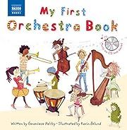 My First Orchestra Book by Genevieve Helsby; 2014. Hardcover. (Ch-NF)