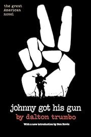Johnny Got His Gun by Dalton Trumbo; 1939/2000. Softcover.