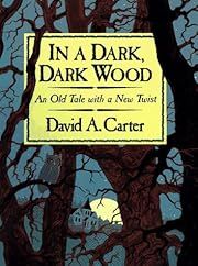 In a Dark, Dark Wood: An Old Tale With a New Twist by David A. Carter; 1991. Hardcover. (Ch-PIC)