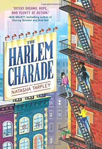 Harlem Charade, The by Natasha Tarpley. 2017. Hardcover (Ch-FIC)