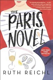 Paris Novel, The by Ruth Reichl; 2024. Hardcover.
