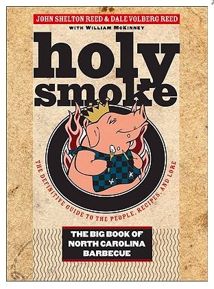 Holy Smoke: The Big Book of North Carolina Barbecue by John Shelton Reed, Dale Volberg Reed. 2008; Softcover. (F&amp;C) (Signed by John Shelton Reed)