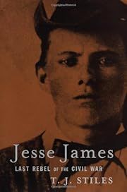 Jesse James: Last Rebel of the Civil War by T.J. Stiles; 2002. Hardcover.