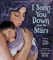 I Sang You Down from the Stars by Tasha Spillett-Sumner; 2021. Hardcover. (Ch-PIC)