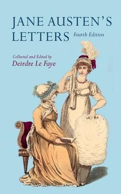 Jane Austen's Letters (4th Edition) by Jane Austen, Deirdre Le Faye (Editor); 1908/2014. Softcover.