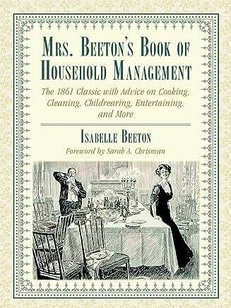 Mrs. Beeton's Book of Household Management by Isabella Beeton, Sarah Chrisman (Foreword); 1861/2015. Hardcover.