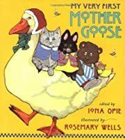 My Very First Mother Goose by Iona Opie 7 Rosemary Wells. 1996. Hardcover (Ch-NF)