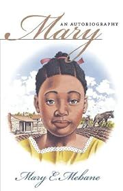 Mary: An Autobiography by Mary E. Mebane; 1999. Softcover.