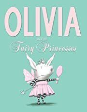 Olivia and the Fairy Princesses by Ian Falconer; 2012. Hardcover  (Ch-PIC)