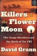 Killers of the Flower Moon by David Grann. 2017. Softcover.