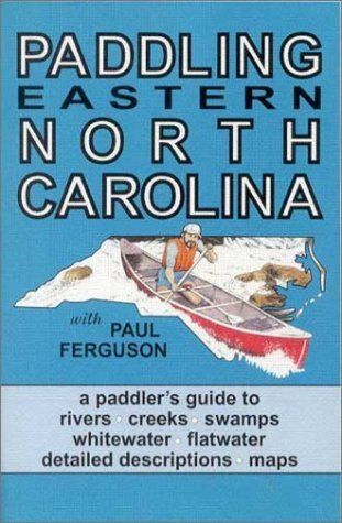 Paddling Eastern North Carolina (2nd Edition) by Paul G. Ferguson; 2007. Softcover. (CO-NC)