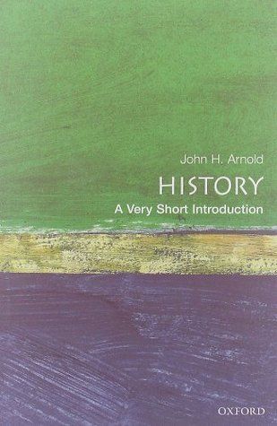 History: A Very Short Introduction by John H. Arnold (Oxford VSI #16) 2000. Softcover. (Small Format)