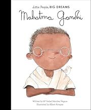 Little People, Big DREAMS: Mahatma Gandhi by Isabel Sanchez Vegara, Albert Arrayas; 2019. Hardcover. (Ch-NF)