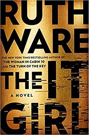 It Girl, The: A Novel by Ruth Ware; 2022. Softcover.