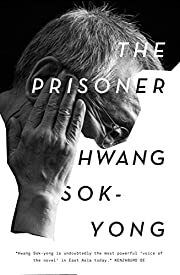 Prisoner, The  by Hwang Sok-yong; 2021. Hardcover.