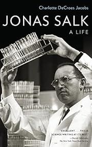Jonas Salk: A Life by Charlotte DeCroes Jacobs; 2015. Hardcover.