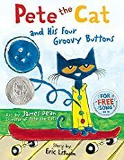 Pete the Cat and His Four Groovy Buttons by Eric Litwin; 2012. Hardcover (Ch-PIC)