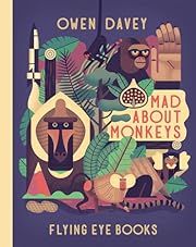 Mad About Monkeys by Owen Davey; 2015. Hardcover. (Ch-NF)