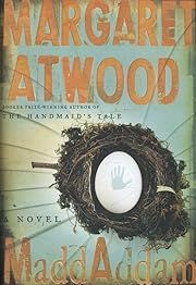 MaddAddam (MaddAddam #3) by Margaret Atwood; 2013. Hardcover.